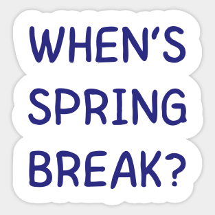 when’s spring break Sticker